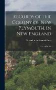 Records of the Colony of New Plymouth, in New England: Laws, 1623-1682