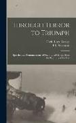 Through Terror to Triumph: Speeches and Pronouncements of David Lloyd George, Since the Beginning of the War