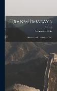 Trans-Himalaya: Discoveries and Adventures in Tibet, Volume 2