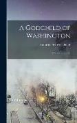 A Godchild of Washington: A Picture of the Past