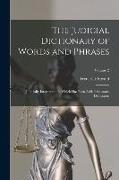 The Judicial Dictionary of Words and Phrases: Judicially Interpreted, to Which Has Been Added Statutory Definitions, Volume 2