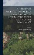 A History of Architecture in Italy From the Time of Constantine to the Dawn of the Renaissance, Volume 1