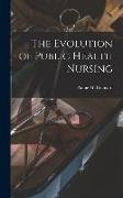The Evolution of Public Health Nursing