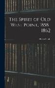 The Spirit of Old West Point, 1858-1862