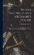 Audels Engineers and Mechanics Guide: A Progressive Illustrated Series With Questions--Answers--Calculations, Covering Modern Engineering Practice