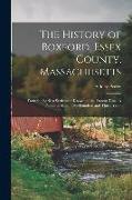 The History of Boxford, Essex County, Massachusetts: From the Earliest Settlement Known to the Present Time: A Period of About Two Hundred and Thirty