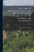 A History of Architecture in Italy From the Time of Constantine to the Dawn of the Renaissance, Volume 1