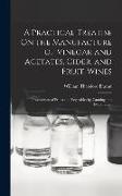 A Practical Treatise On the Manufacture of Vinegar and Acetates, Cider, and Fruit-Wines, Preservation of Fruits and Vegetables by Canning and Evaporat