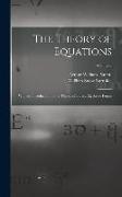 The Theory of Equations: With an Introduction to the Theory of Binary Algebraic Forms, Volume 2