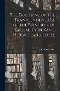 The Doctrine of the Transcendent Use of the Principle of Causality in Kant, Herbart and Lotze
