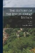 The History of the Jews in Great Britain, Volume 2