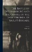 The Battle of Williamsburg and the Charge of the 24th Virginia, of Early's Brigade