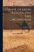 Voyage En Arabie & En D'autres Pays Circonvoisins, Volume 1