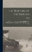 The Raiders of the Sarhad: Being the Account of a Campaign of Arms and Bluff Against the Brigands of the Persian-Baluchi Border During the Great