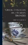 Greek, Etruscan and Roman Bronzes