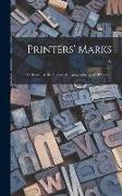 Printers' Marks, a Chapter in the History of Typography by W. Roberts