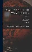 Cathay and the way Thither: Being a Collection of Medieval Notices of China Volume, Volume 2