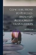 Contributions to Psycho-analysis. Authorized Translation