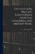 United States Military Reservations, National Cemeteries, and Military Parks