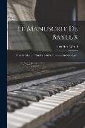 Le Manuscrit De Bayeux: Texte Et Musique D'un Recueil De Chansons Du Xve Si¿ecle