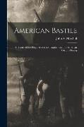American Bastile: A History of the Illegal Arrests and Imprisonment of American Citizens During