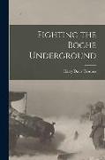 Fighting the Boche Underground