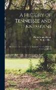 A History of Tennessee and Tennesseans: The Leaders and Representative Men in Commerce, Industry and Modern Activities, Volume 6