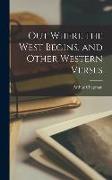 Out Where the West Begins, and Other Western Verses