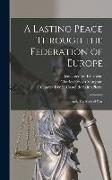 A Lasting Peace Through the Federation of Europe, and, The State of War