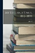 My Life and Times, 1810-1899