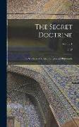 The Secret Doctrine, the Synthesis of Science, Religion and Philosophy, Volume 1
