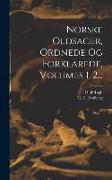 Norske Oldsager, Ordnede Og Forklarede, Volumes 1-2