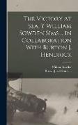 The Victory at Sea, Y William Sowden Sims ... in Collaboration With Burton J. Hendrick
