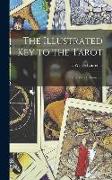 The Illustrated Key to the Tarot: The Veil of Divination