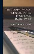 The Pennsylvania-German in the French and Indian War, a Historical Sketch
