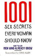1001 Sex Secrets Every Woman Should Know
