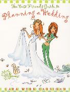 The Best Friend's Guide to Planning a Wedding