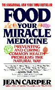 Food: Your Miracle Medicine