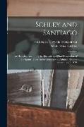 Schley and Santiago, an Historical Account of the Blockade and Final Destruction of the Spanish Fleet Under Command of Admiral Pasquale Cervera, July