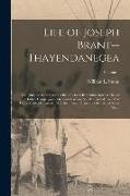 Life of Joseph Brant--Thayendanegea: Including the Border Wars of the American Revolution and Sketches of the Indian Campaigns of Generals Harmar, St