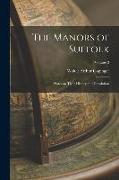 The Manors of Suffolk: Notes on Their History and Devolution, Volume 3