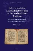 Rule-Formulation and Binding Precedent in the Madhhab-Law Tradition: Ibn Qu&#7789,l&#363,bugh&#257,'s Commentary on the Compendium of Qud&#363,r&#299