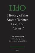 History of the Arabic Written Tradition Volume 1