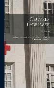 Oeuvres D'oribase: Texte Grec, En Grande Partie Inédit, Collationné Sur Les Manuscrits, Volume 6
