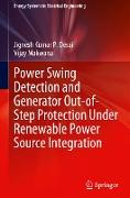 Power Swing Detection and Generator Out-Of-Step Protection Under Renewable Power Source Integration