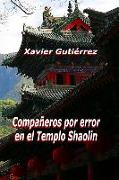 Compañeros por error en el Templo Shaolin