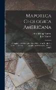 Mapoteca Geologica Americana: A Catalogue Of Geological Maps Of America (north And South) 1752-1881, In Geographic And Chronologic Order, Issue 7