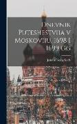 Dnevnik puteshestviia v Moskoviiu, 1698 i 1699 gg