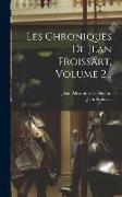 Les Chroniques De Jean Froissart, Volume 2
