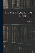 De Vita Caesarum Libri I-ii